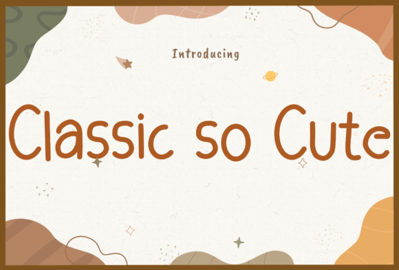 Classic so Cute Font for Creative Campaigns